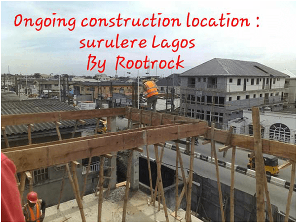 Root Rock Services ongoing construction in Surulere Lagos