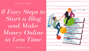Steps to Start a Blog and Make Money Online