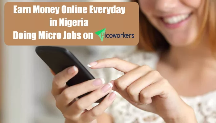 Earn Money Online Everyday in Nigeria Doing Micro Jobs on Picoworkers