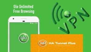 Glo unlimited free browsing with HA Tunnel Plus