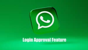 WhatsApp login approval feature