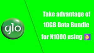 Glo 10GB Data Bundle for N1000
