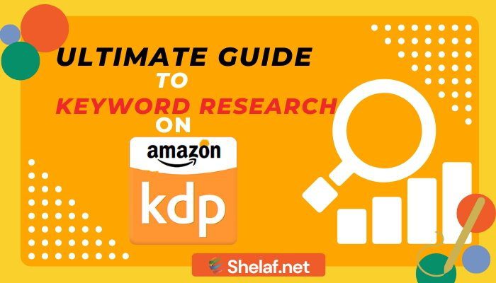 Ultimate Guide to Keyword Research and Amazon KDP Book Publishing Success