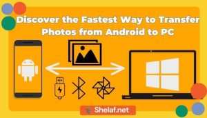Fastest Way to transfer photos from android to pc