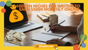 Hidden Niches for Writers to Make Money Online