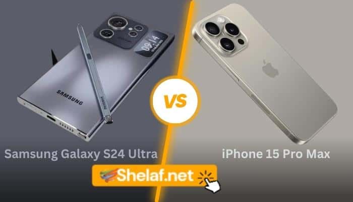 Samsung Galaxy S24 Ultra vs. iPhone 15 Pro Max