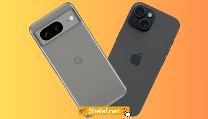 Google Pixel 8 and Apple iPhone 15