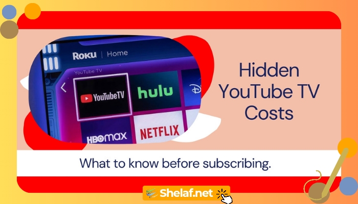 Hidden YouTube TV Costs