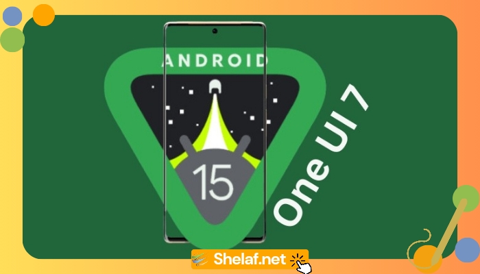 Android 15 and One UI 7