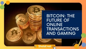 Bitcoin Revolutionizing Online Transactions and Gaming