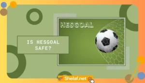 Is Hesgoal Safe